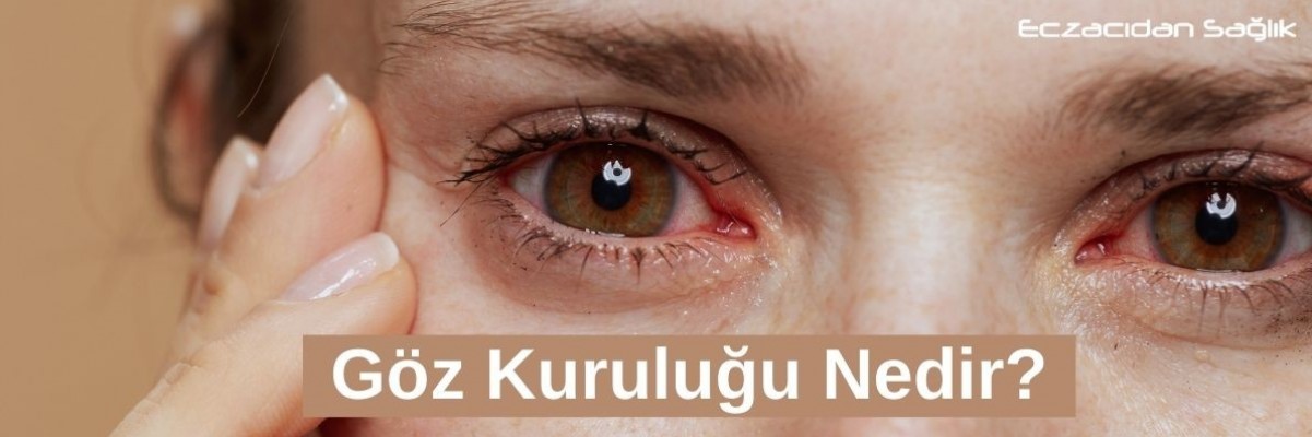 Göz Kuruluğu Nedir?