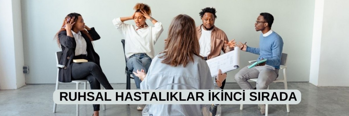 Ruhsal Hastalıklar İkinci Sırada