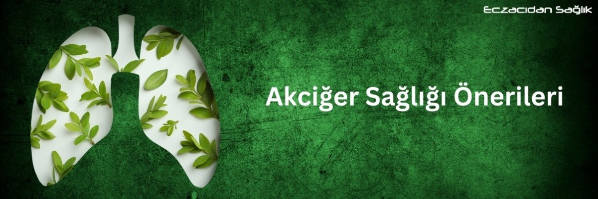 Akciğer Sağlığı Önerileri