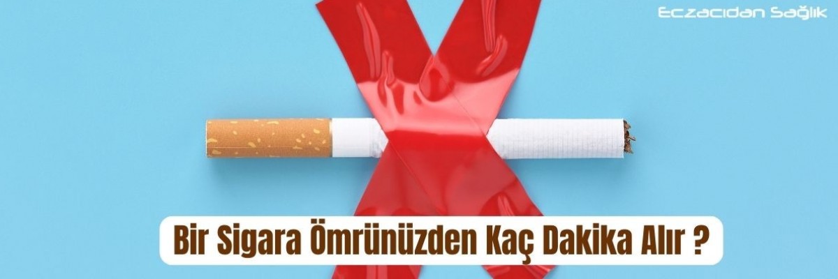 Bir Sigara Ömrünüzden Kaç Dakika Alır?