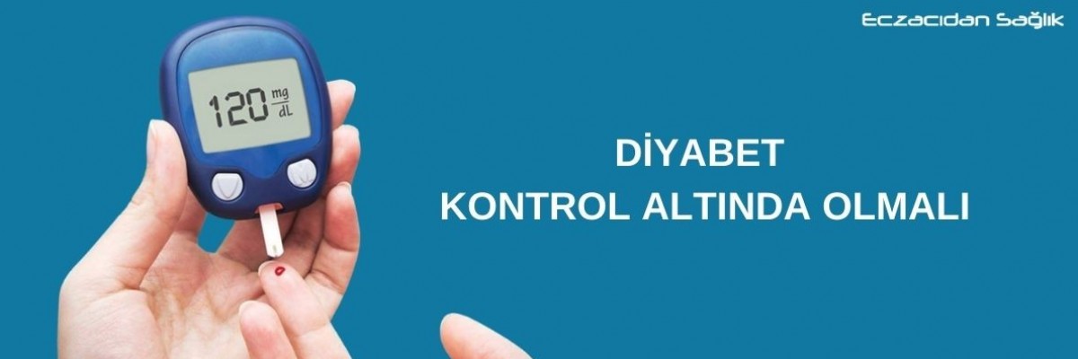 Diyabet Kontrol Altında Olmalı