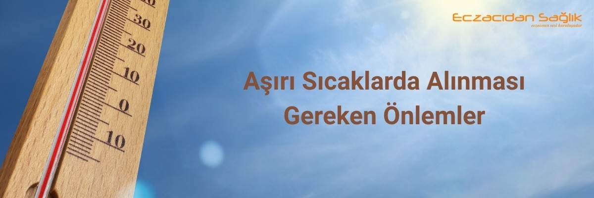 Aşırı Sıcaklara Dikkat