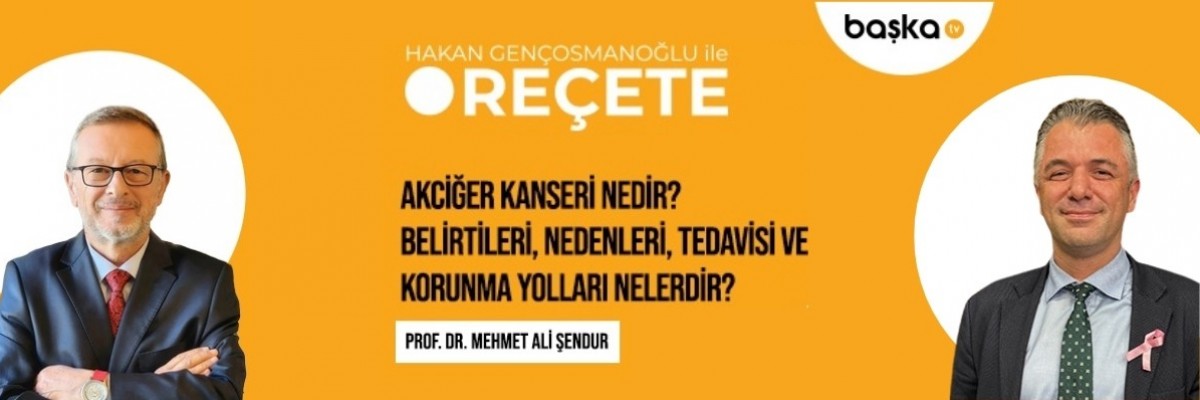 ’Reçete’ /Akciğer Kanseri Nedir?
