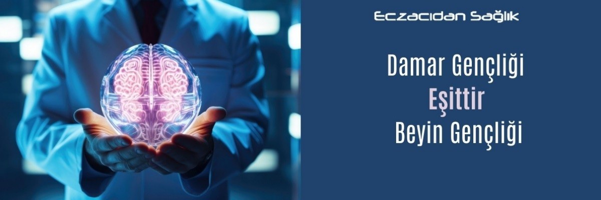 Damar Gençliği Eşittir Beyin Gençliği