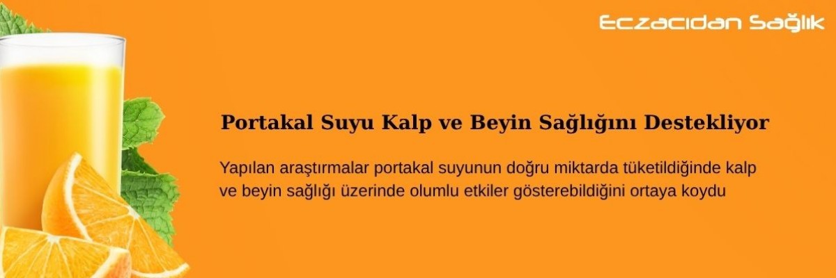 Portakal Suyu Kalp ve Beyin Sağlığını Destekliyor