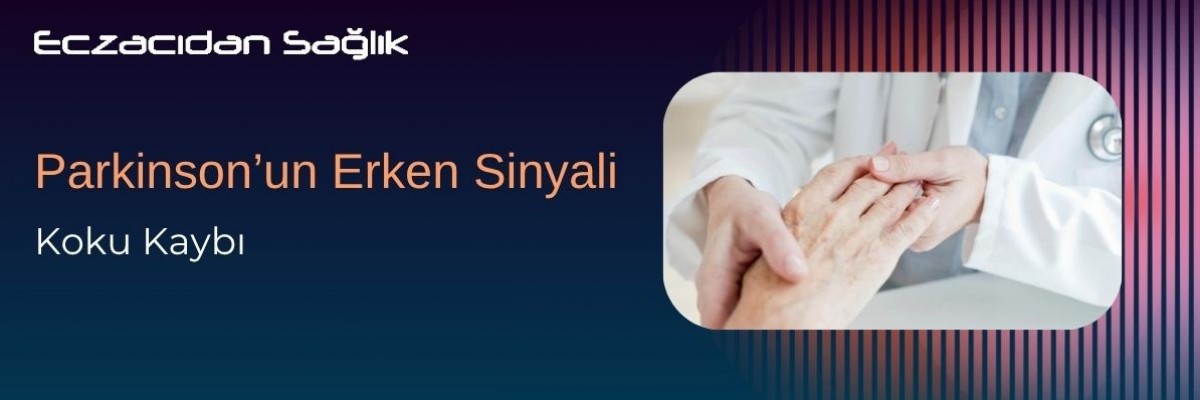 Parkinsonun Erken Sinyali