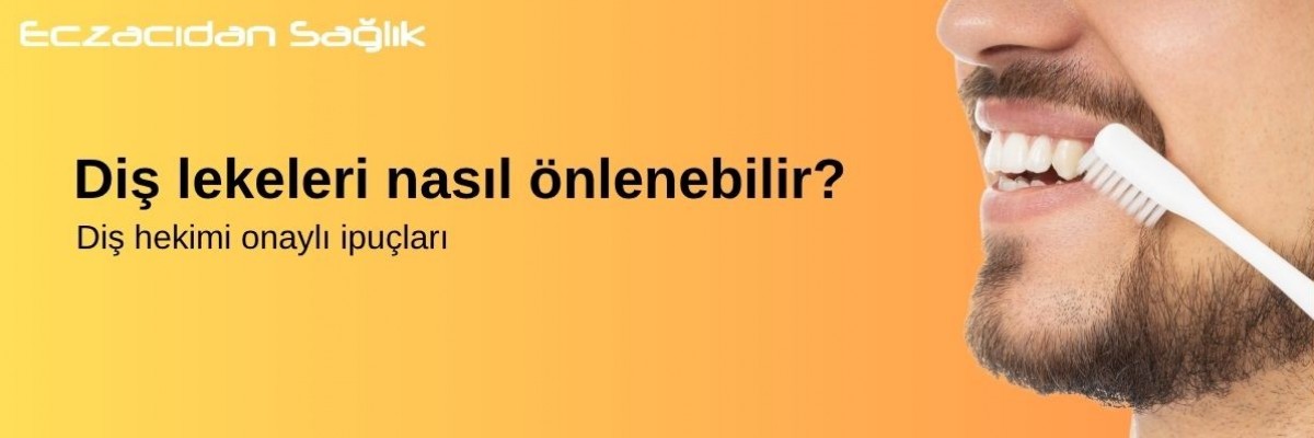 Diş Lekeleri Nasıl Önlenebilir?