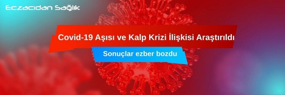 Covid-19 Aşısı ve Kalp Krizi İlişkisi
