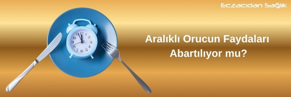 Aralıklı Orucun Faydaları