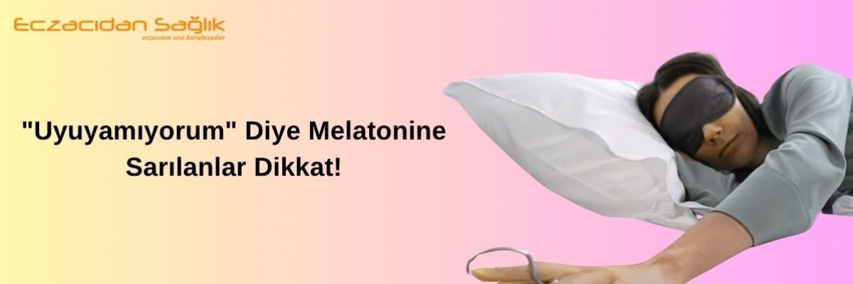 Melatonine Dikkat